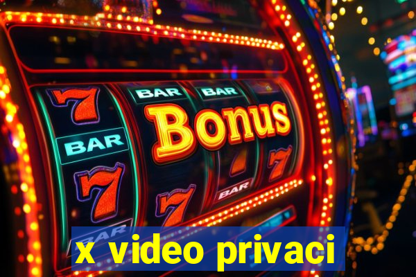 x video privaci